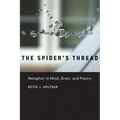 The Spider's Thread: Metaphor in Mind, Brain, and Poetry