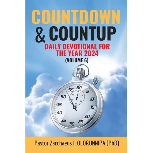 Countdown and Count Up: 2024 Devotional (VOLUME 6, YEAR 2024)
