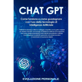 Chat GPT: Espandi il tuo business e ottieni un vantaggio competitivo con la guida completa per sfruttare Chat GPT, la tecnologia