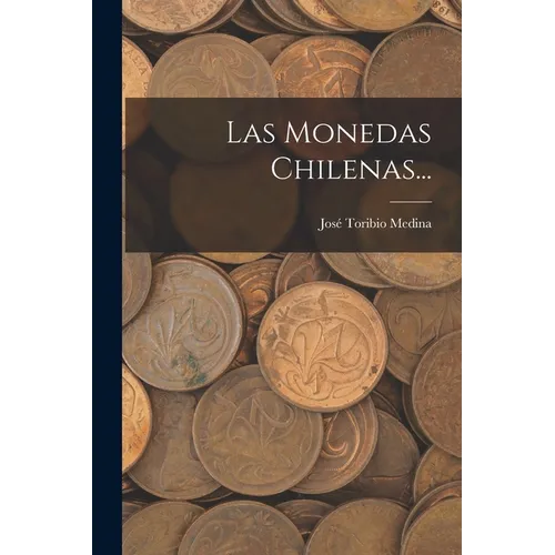Las Monedas Chilenas...