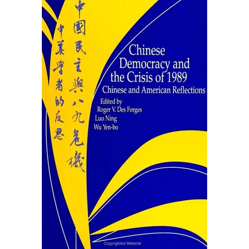Chinese Democracy and the Crisis of 1989: Chinese and American Reflections