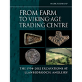 From Farm to Viking-Age Trading Centre: The 1994-2012 Excavations at Llanbedrgoch, Anglesey