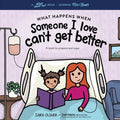 What Happens When Someone I Love Can't Get Better: A Book to Prepare and Cope with End of Life