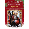 St. Andrew Christmas Novena: A 25-Day Devotion with Inspirational Reflections on Advent (Featuring Christmas Songs and Prayers)
