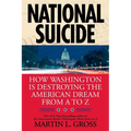 National Suicide: How Washington Is Destroying the American Dream from A to Z