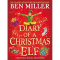 Diary of a Christmas Elf: The Perfect Festive Family Gift from Chief Elf and Million-Copy Selling Ben Miller