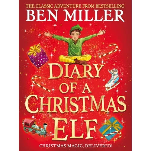 Diary of a Christmas Elf: The Perfect Festive Family Gift from Chief Elf and Million-Copy Selling Ben Miller