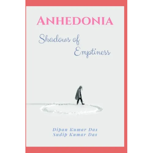 Anhedonia: Shadows of Emptiness