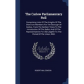 The Carlow Parliamentary Roll: Comprising Lists Of The Knights Of The Shire And Members For The Borough Of Carlow, From The Earliest Times To The Int