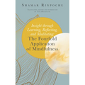 Insight Through Learning, Reflecting, and Meditating: The Fourfold Application of Mindfulness