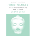Mindfulness: Where It Comes from and What It Means