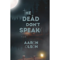 The Dead Don't Speak