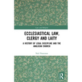 Ecclesiastical Law, Clergy and Laity: A History of Legal Discipline and the Anglican Church