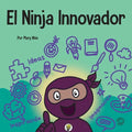 El Ninja Innovador: Un libro STEAM para niños sobre ideas e imaginación