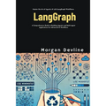 LangGraph: A Comprehensive Guide to Building Agentic and Multi-agent Applications for Advanced AI Workflows