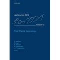 Post-Planck Cosmology: Lecture Notes of the Les Houches Summer School: Volume 100, July 2013