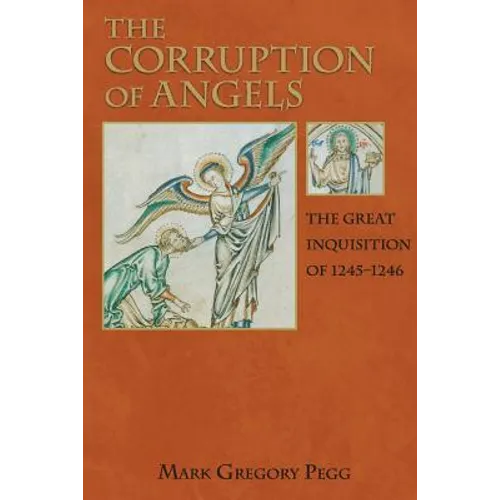 The Corruption of Angels: The Great Inquisition of 1245-1246 - Paperback