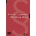 Droit du contentieux international aérien