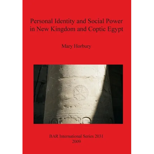 Personal Identity and Social Power in New Kingdom and Coptic Egypt