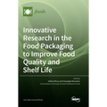 Innovative Research in the Food Packaging to Improve Food Quality and Shelf Life