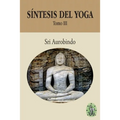 Síntesis del Yoga - Tomo III