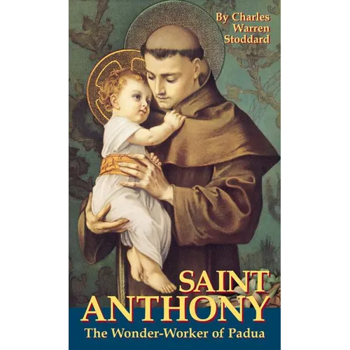 St. Anthony: The Wonder Worker of Padua