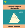 Computer Graphics and Multimedia: Concepts, Algorithms and Implementation using C