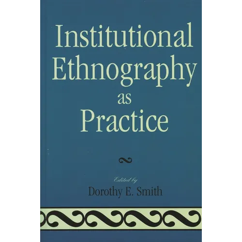 Institutional Ethnography as Practice