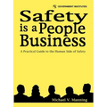 Safety Is a People Business: A Practical Guide to the Human Side of Safety