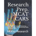 Research Prep. MCAT CARS: The Medical College Admission Critical Analysis & Reasoning Skills Test Prep. Book