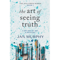 The Art of Seeing Truth: A Splash of Art & Mystery