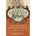 Early American Rebels: Pursuing Democracy from Maryland to Carolina, 1640-1700
