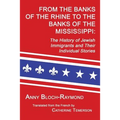 From the Banks of the Rhine to the Banks of the Mississippi: The History of Jewish Immigrants and Their Individual Stories