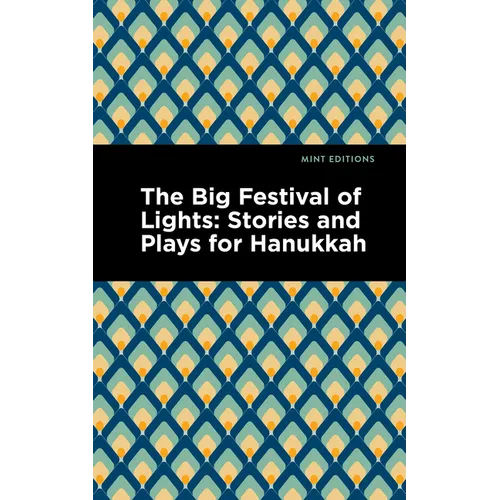 The Big Festival of Lights: Stories and Plays for Hanukkah