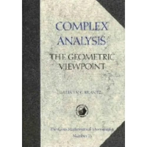 Complex Analysis: The Geometric Viewpoint