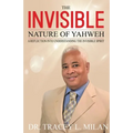 The Invisible Nature Of Yahweh