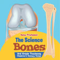 The Science of Bones 3rd Grade Textbook Children's Biology Books