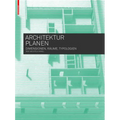 Architektur Planen: Dimensionen, Räume, Typologien