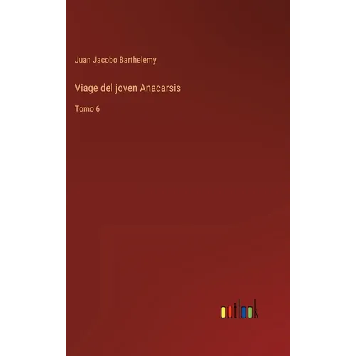 Viage del joven Anacarsis: Tomo 6
