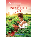 His Unexpected Joy: An Uplifting Inspirational Romance