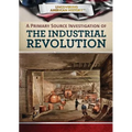 A Primary Source Investigation of the Industrial Revolution