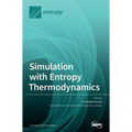 Simulation with Entropy Thermodynamics