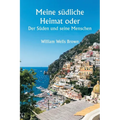 Meine südliche Heimat oder: Der Süden und seine Menschen