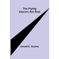 The Flying Saucers are Real