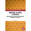 Monsters in Greek Literature: Aberrant Bodies in Ancient Greek Cosmogony, Ethnography, and Biology