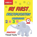 My First Multiplication Workbook ages 6+: Basic Multiplication Worksheets with Math Table, One Page A Day Single Digit (Beginner) Multiplication Pract