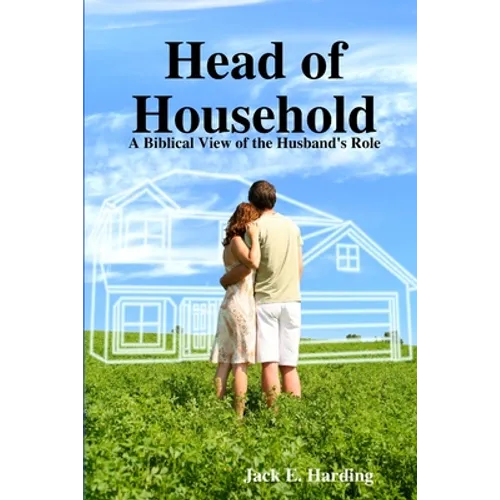Head of Household: A Biblical View of the Husband's Role