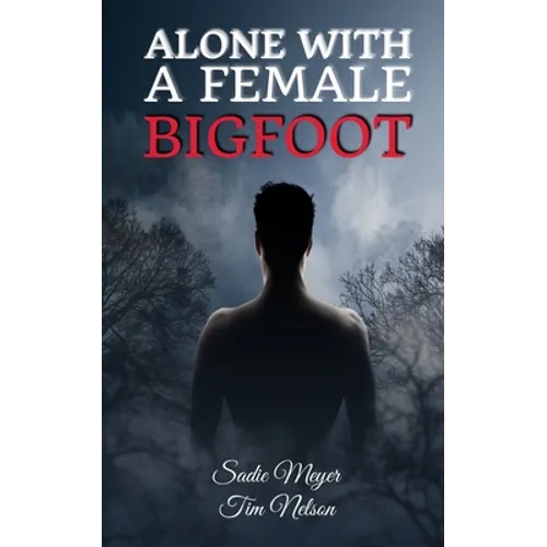 Alone with a Female Bigfoot: Cryptid Romance