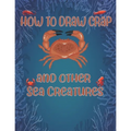 How to Draw Crap and Other sea creatures: how to draw for kids step by step Dolphin Octopus Fish shark draw cute animals