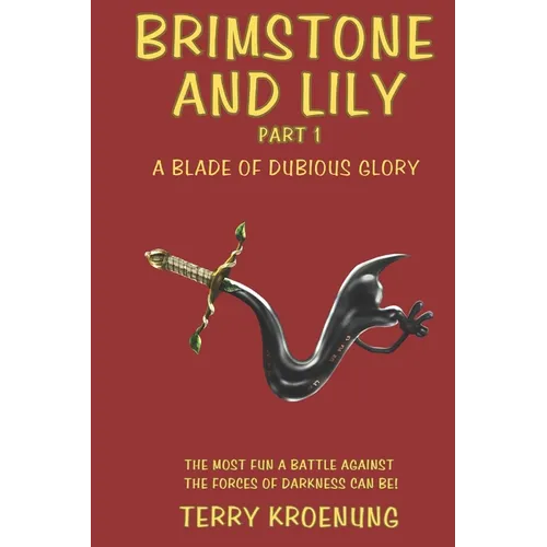 Brimstone and Lily: A Blade of Dubious Glory